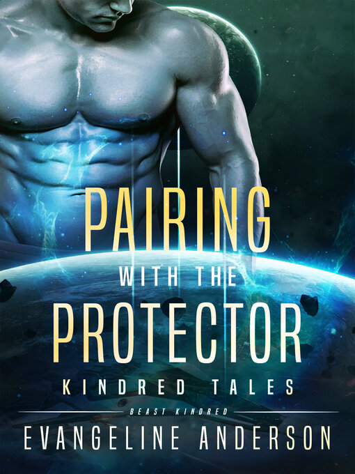 Title details for Pairing with the Protector...Book 18 in the Kindred Tales Series by Evangeline Anderson - Wait list